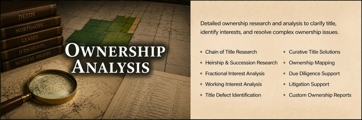 Ownership analysis, chain of title development, mineral ownership calculations, and ownership reporting for complex land projects.